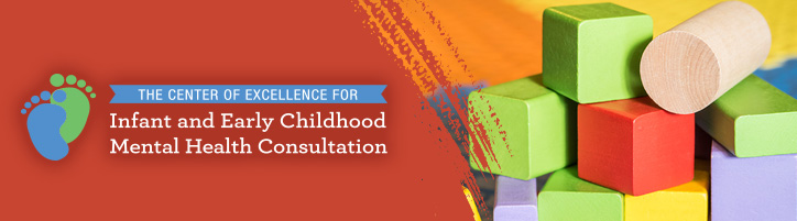 banner for the Center of Excellence for Infant and Early Childhood Mental Health Consultation (IECMHC) 