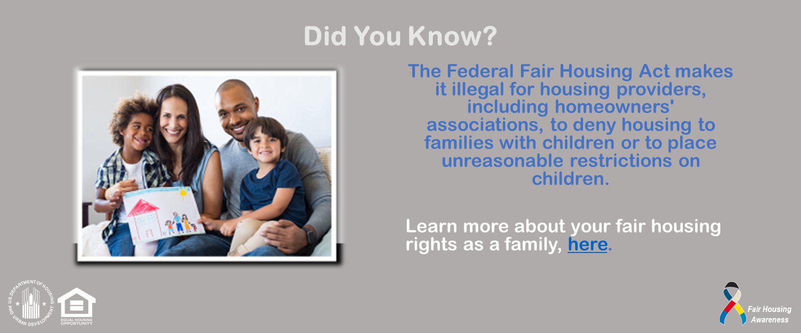 [The Federal Fair Housing Act makes it illegal for housing providers, including homeowners' associations, to deny housing to families with children or to place unreasonable restrictions on children.]. HUD photo