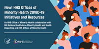 Link to HHS Offices of Minority Health COVID-19 Initiatives and Resources