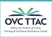 OVC TTAC: Office for Victims of Crime Training & Technical Assistance Center