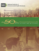 Celebrating 50 years of Environmental Health Research at NIH, NIEHS History and Milestones