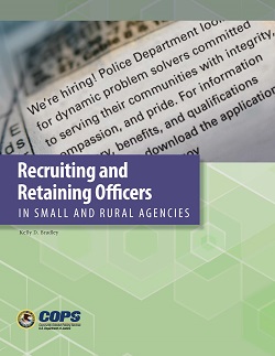 Recruiting and Retaining Officers in Small and Rural Agencies