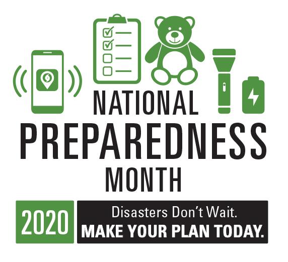 National Preparedness Month 2020. Disasters don't wait. Make your plan today.