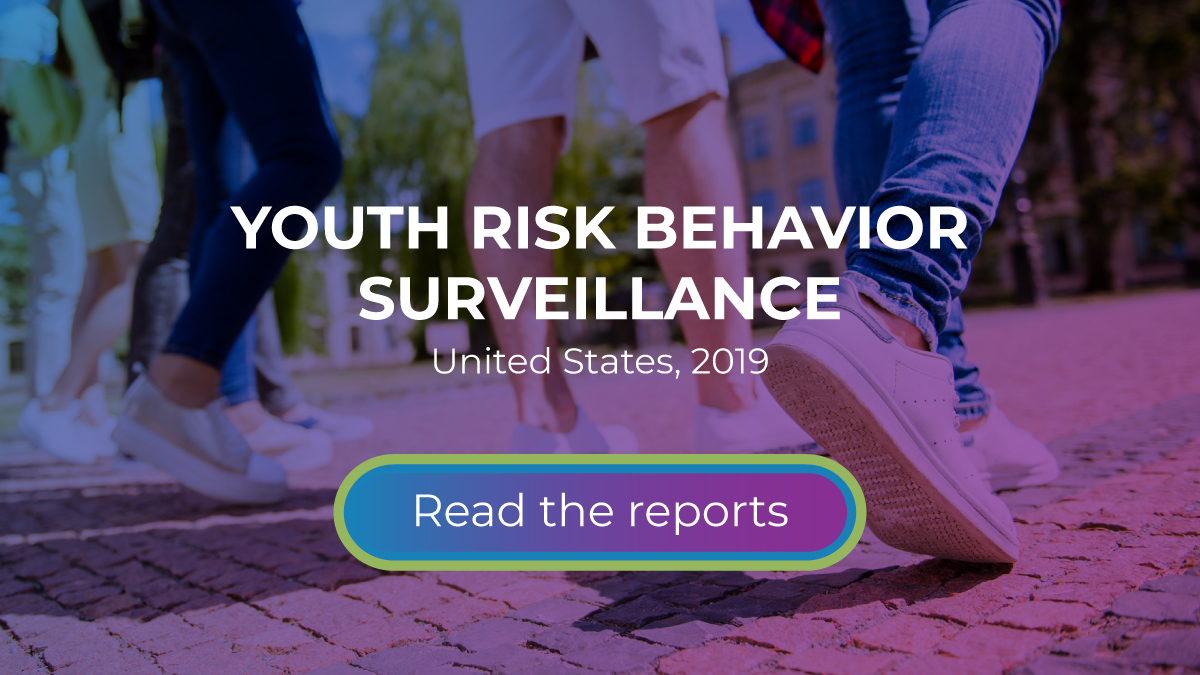 The figure is a photo of teens walking with text describing Youth Risk Behavior Surveillance, United States, 2019 and Read the reports.