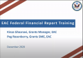 EAC Federal Financial Report Training December 2020. Kinza Ghaznavi and Peg Rosenberry