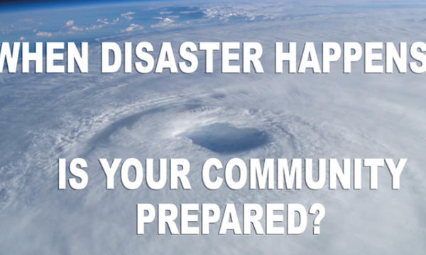 Opening frame of video, with text: When Disaster Happens, Will Your Community Be Prepared?