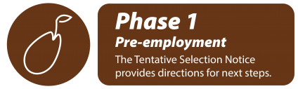 Phase 1 pre-employment: The tentative selection notice provides directions for next steps.