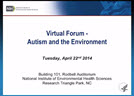 Virtual Forum: Autism and the Environment – April 22, 2014