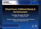 Virtual Forum: Childhood Obesity and the Environment – November 29, 2012