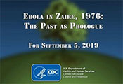 Intro slide from CDC reads Ebola in Zaire, 1976: The Past as Prologue