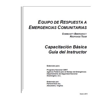 Cover page for Equipo de Respuesta a Emergencias Comunitarias Capacitación básica (Guía del instructor): Spanish – CERT Basic Training Instructor Guide (2012)