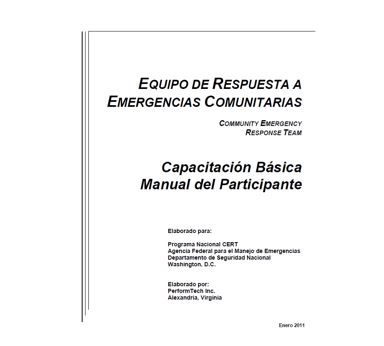 Cover page for Equipo de Respuesta a Emergencias Comunitarias Capacitación básica (Manual del Participante): Spanish – CERT Basic Training Participant Manual (2012)