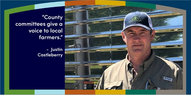 Quote from Justin Castleberry - "County committees give a voice to local farmers" 