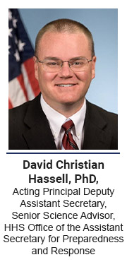 David Christian Hassell, PhD, Acting Principal Deputy Assistant Secretary, Senior Science Advisor, Assistant Secretary for Preparedness and Response, US Department of Health and Human Services