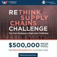 Date: 10/28/2015 Description: Rethink Supply Chains Challenge: The Tech Challenge to Fight Labor Trafficking; $500,000 Prize Pool; Visit RethinkSupplyChains.org to learn more; #RethinkSupplyChains © Partnership for Freedom Logo.