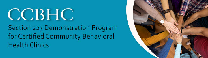 Section 223 Demonstration Program for Certified Community Behavioral Health Clinics