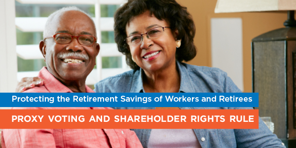 Photo shows retired couple. Text overlay reads 'Protecting the retirement savings of workers and retirees. Proxy voting and shareholder rights rule.'