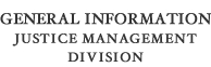General Information Justice Management Division