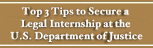 Top 3 Tips to Secure a Legal Internship at the U.S. Department of Justice