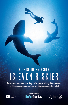 Two sharks swimming around diver. Text: High Blood Pressure is Even Riskier.Dementia and stroke are more likely to affect people with high blood pressure. Don’t take unnecessary risks. Keep your blood pressure under control.