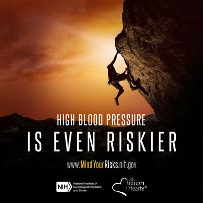 Person climbing cliff. Text: high blood pressure is even riskier