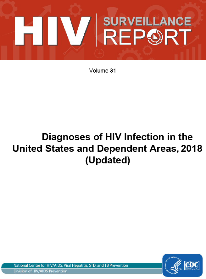 HIV Surveillance Report: Diagnoses of HIV Infection in the United States and Dependent Areas, 2018 (Updated)