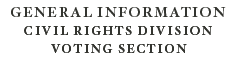 General Information Civil Rights Division Voting Section