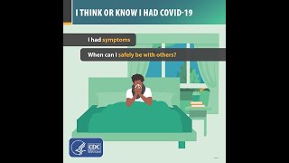 I Think or Know I Had COVID-19, and I Had Symptoms. When Can I Be with Others video