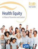 Best Practices User Guide: Health Equity in Tobacco Prevention and Control [PDF–5.05 MB]
