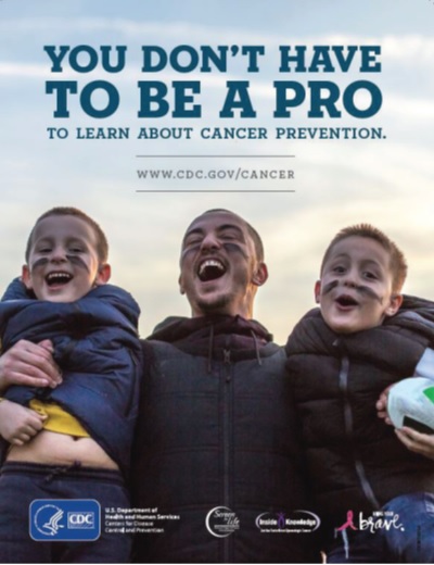 Copy of CDC's ad in the Super Bowl LIII Official Souvenir Magazine Program. It says: You don't have to be a pro to learn about cancer prevention. www.cdc.gov/cancer.