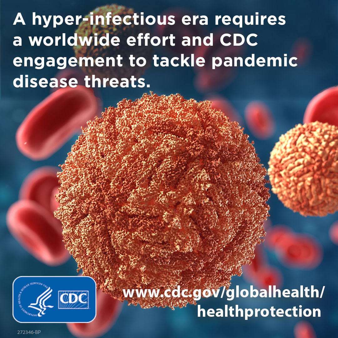 A hyper-infectious era requires a worldwide effort and CDC engagement to tackle pandemic disease threats.