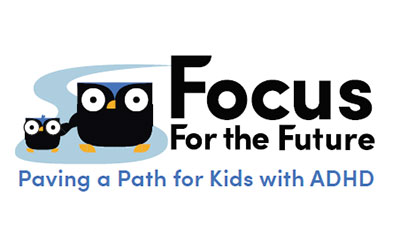Focus For the Future. Paving a Path for Kids with ADHD