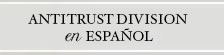 Antitrust Division en Espanol