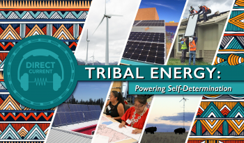 Cover art for Direct Current episode, "Tribal Energy: Powering Self-Determination"