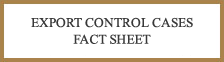 Export Control Cases Fact Sheet