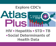 NCHHSTP AtlasPlus gives you the power to access data reported to CDC’s National Center for HIV/AIDS, Viral Hepatitis, STD, and TB Prevention (NCHHSTP). Use HIV, viral hepatitis, STD, and TB data to create maps, charts, and detailed reports, and analyze trends and patterns