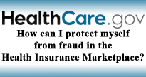 Healthcare.gov, How can I protect myself from fraud in the health insurance marketplace?