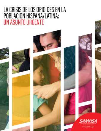 The Opioid Crisis and the Hispanic/Latino Population: An Urgent Issue (Spanish version)