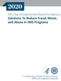 OIG's Top Unimplemented Recommendations: Solutions To Reduce Fraud, Waste, and Abuse in HHS Programs