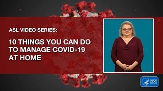 Loạt video ASL: 10 điều quý vị có thể làm để kiểm soát COVID-19 ở nhà