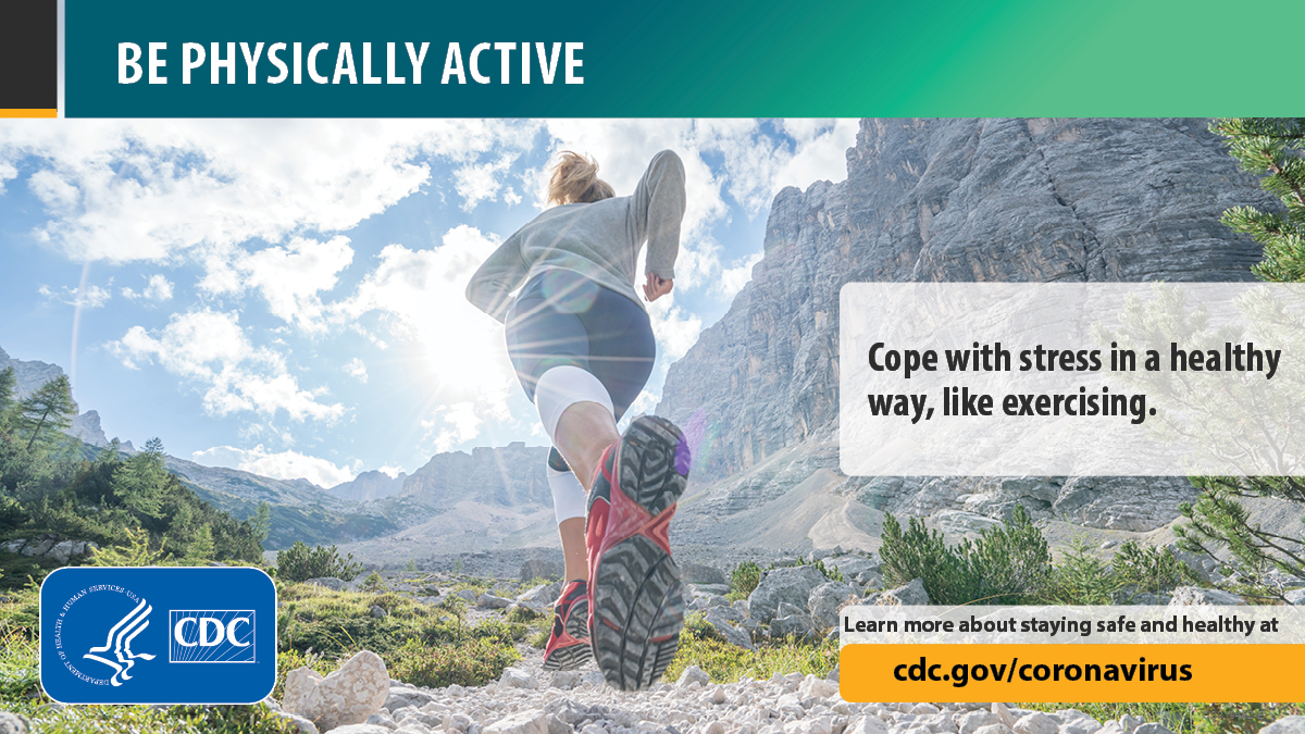 积极运动。以健康的方式应对压力，例如锻炼身体。访问cdc.gov/coronavirus，了解更多有关保持安全和健康的信息。