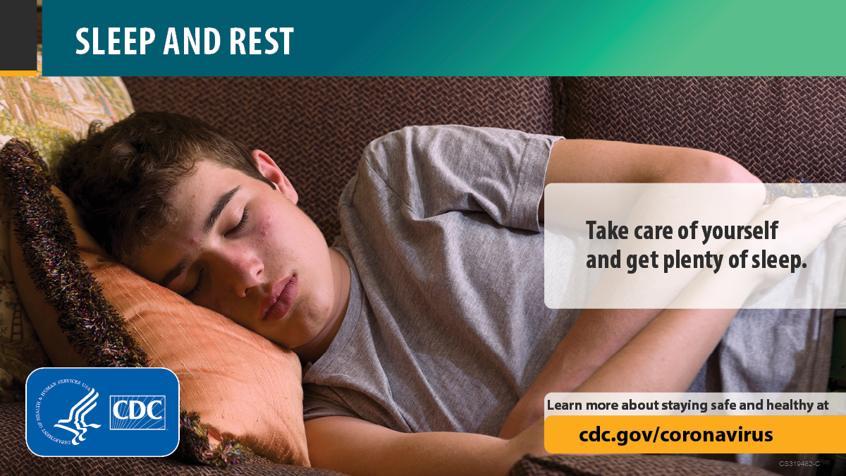 睡眠和休息。照顾好自己，保持充足睡眠。访问cdc.gov/coronavirus，了解更多有关保持安全和健康的信息。