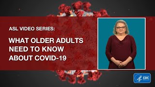 ASL Video Series: What Older Adults Need to Know About COVID-19