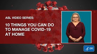 ASL video series: 10 things you can do to manage covid-19 at home