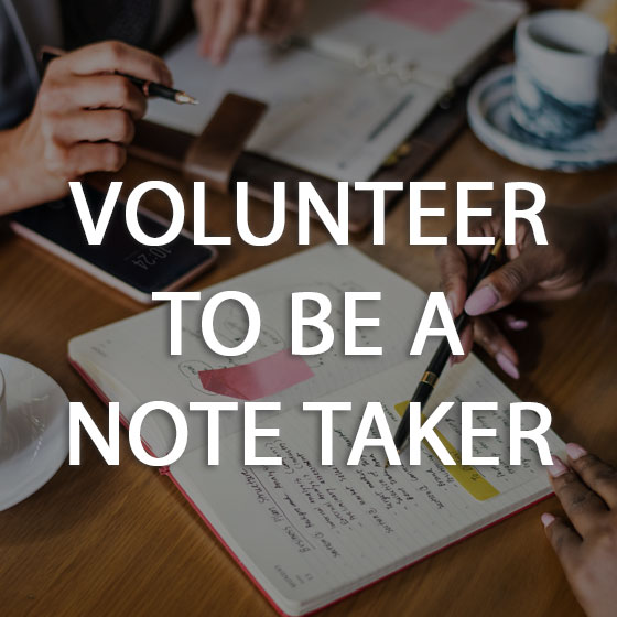 Volunteer To Be A Note Taker